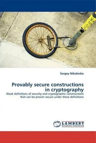 Provably secure constructions in cryptography